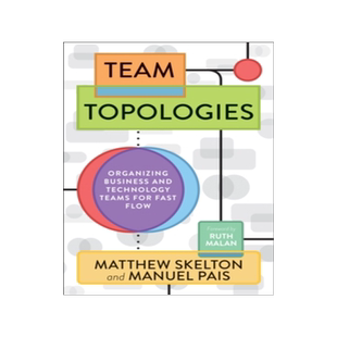 [预订]Team Topologies: Organizing Business and Technology Teams for Fast Flow 9781942788812