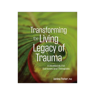 [预订]Transforming the Living Legacy of Trauma: A Workbook for Survivors and Therapists 9781683733485