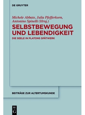 预订 Selbstbewegung und Lebendigkeit: Die Seele in Platons Spätwerk: 9783110464634