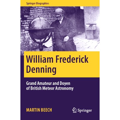 预订 William Frederick Denning: Grand Amateur and Doyen of British Meteor Astronomy 威廉·弗雷德里克·丹宁：英国流星天文