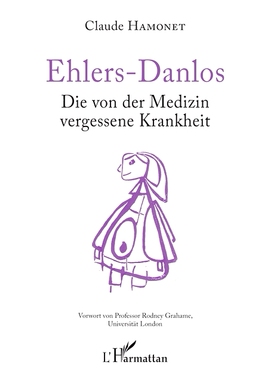 预订 Ehlers-Danlos : die von der Medizin vergessene Krankheit 埃勒斯-当洛斯：医学医学界的克兰克海特: 9782140347047