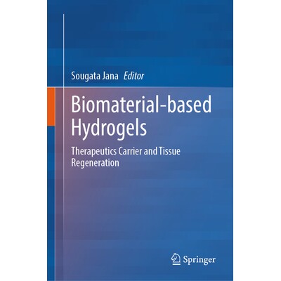 预订 Biomaterial-based Hydrogels Therapeutics Carrier and Tissue Regeneration 生物材料水凝胶:治疗学载体与组织再生 97898