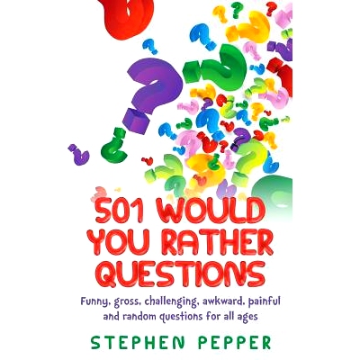 预订 501 Would You Rather Questions: Funny, gross, challenging, awkward, painful and random questions for all ages: 9781