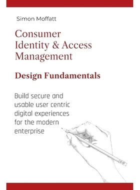 预订 Consumer Identity & Access Management: Design Fundamentals: 9798570842465