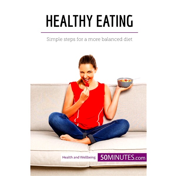预订 Healthy Eating: Simple steps for a more balanced diet 健康饮食：实现更均衡饮食的简单步骤: 9782808005111
