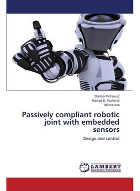 预订 Passively compliant robotic joint with embedded sensors: 9783659360749