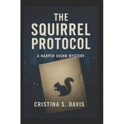 预订 The Squirrel Protocol: A Harper Quinn Mystery 9798278844457