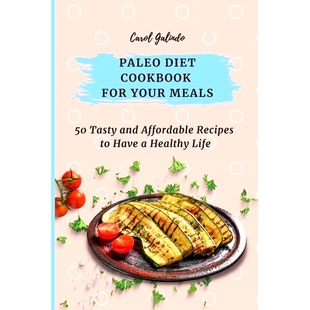 Meals Have Paleo Your Cookbook Tasty Healthy Affordable for Recipes Diet 预订 Life and