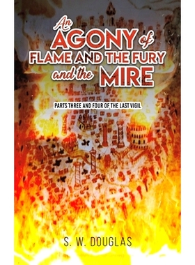 预订 An Agony of Flame and the Fury and the Mire: 9781528997058
