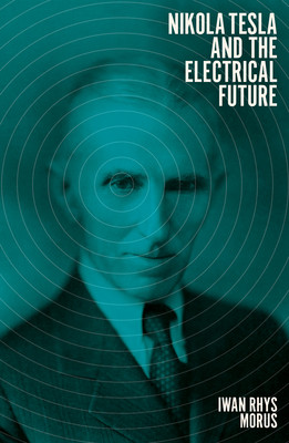 【预订】Nikola Tesla and the Electrical Future