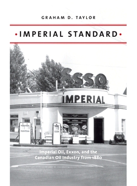 预订 Imperial Standard: Imperial Oil, Exxon, and the Canadian Oil Industry from 1880: 9781773854328