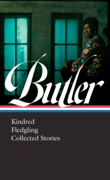 【预订】Octavia E. Butler: Kindred, Fledgling, Collected Stories (Loa #338) 9781598536751