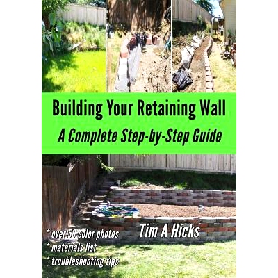 预订 Building Your Retaining Wall: A Complete Step-by-Step Guide: 9781499725476