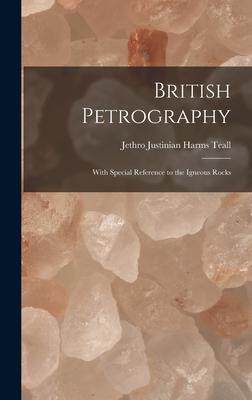 [预订]British Petrography: With Special Reference to the Igneous Rocks 9781018384207