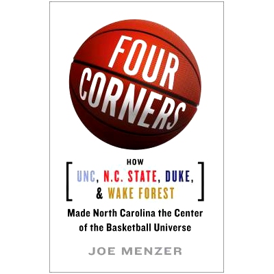 预订 Four Corners: How UNC, N.C. State, Duke, and Wake Forest Made North Carolina the Center of the Basketball Universe