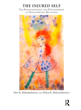 预订 The Injured Self: The Psychopathology and Psychotherapy of Developmental Deviations: 9780367328061