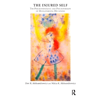 预订 The Injured Self: The Psychopathology and Psychotherapy of Developmental Deviations: 9780367328061