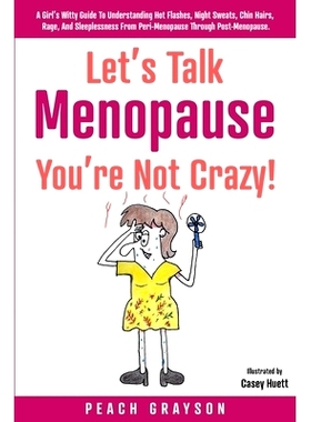 预订 Let’s Talk Menopause - You’re Not Crazy!: A Girl’s Witty Guide to Understanding Hot Flashes, Night Sweats, Chin