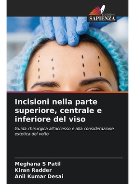 预订 Incisioni nella parte superiore, centrale e inferiore del viso: Guida chirurgica all’accesso e alla considerazione