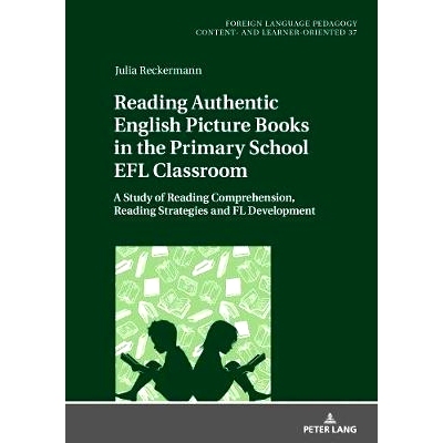 预订 Reading Authentic English Picture Books in the Primary School Efl Classroom: A Study of Reading Comprehension, Read