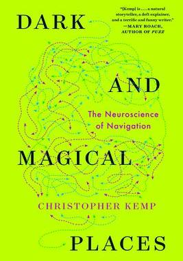 [预订]Dark and Magical Places: The Neuroscience of Navigation 9781324064381