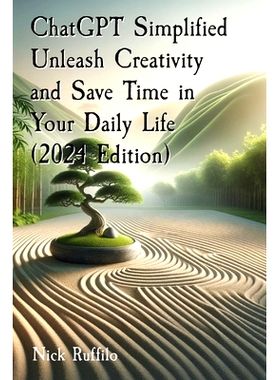 预订 ChatGPT Simplified Unleash Creativity and Save Time in Your Daily Life (2024 Edition): Learn how to extract the mos
