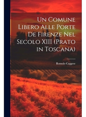 预订 Un Comune Libero Alle Porte De Firenze Nel Secolo XIII (Prato in Toscana): 9781021710314
