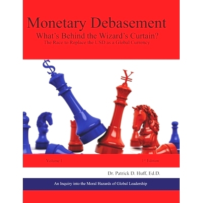 预订 Monetary Debasement - What’s Behind the Wizard’s Curtain?: The Race to Replace the USD as a Global Currency: 9798