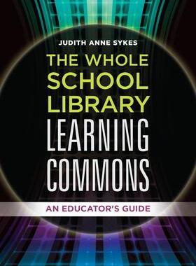 [预订]Whole School Library Learning Commons, The: An Educator’s Guide 9781440844201
