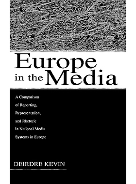 预订 Europe in the Media: A Comparison of Reporting, Representation, and Rhetoric in National Media Systems in Europe 媒