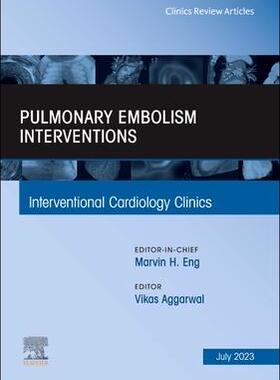 [预订]Pulmonary Embolism Interventions, an Issue of Interventional Cardiology Clinics 9780443182075