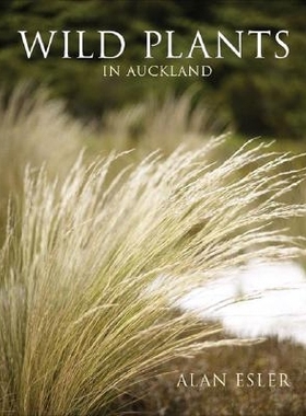 预订 Wild Plants in Auckland: paperback 奥克兰的野生植物: 9781869403294