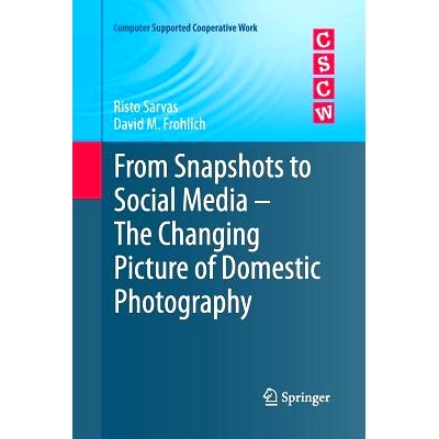预订 From Snapshots to Social Media - The Changing Picture of Domestic Photography: 9781447126331