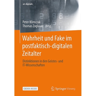 预订 Wahrheit Und Fake Im Postfaktisch-Digitalen Zeitalter: Distinktionen in Den Geistes- Und It-Wissenschaften 97836583
