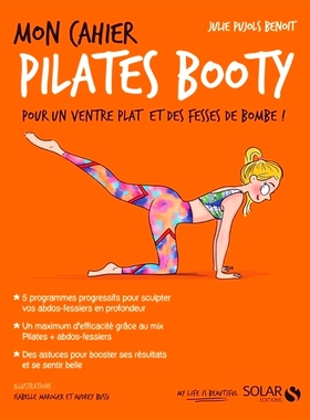 预订 Mon cahier Pilates booty : pour un ventre plat et des fesses de bombe ! 我的普拉提战利品笔记本：平坦的小腹和*般