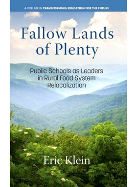 预订 Fallow Lands of Plenty: Public Schools as Leaders in Rural Food System Relocalization: 9798887302935