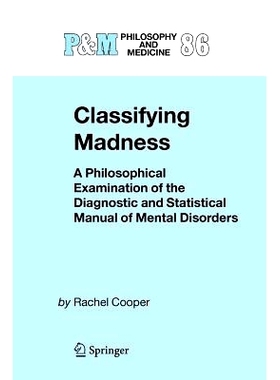 预订 Classifying Madness: A Philosophical Examination of the Diagnostic and Statistical Manual of Mental Disorders: 9789