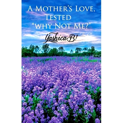 预订 A Mother’s Love, Tested: Why Not Me?: 9781734932621