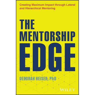 预订 The Mentorship Edge: Creating Maximum Impact Through Lateral And Hierarchical Mentoring 导师优势：释放潜力，培育成