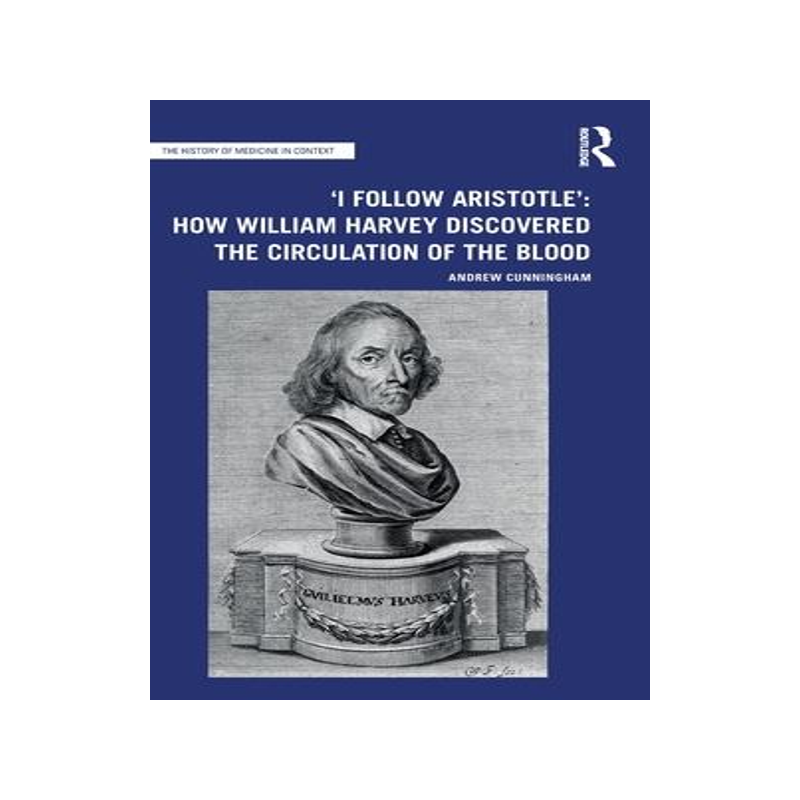 [预订]’I Follow Aristotle’: How William Harvey Discovered the Circulation of the Blood 9781032162232