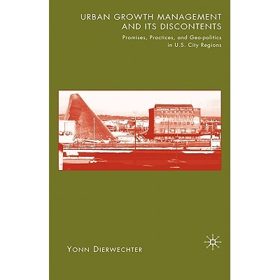 预订 Urban Growth Management and Its Discontents: Promises, Practices, and Geopolitics in U.S. City-Regions: 97814039752