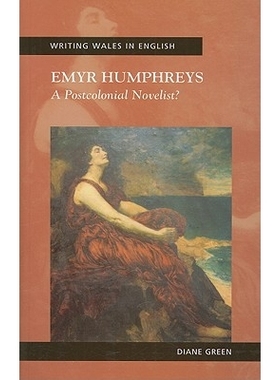 预订 Emyr Humphreys: A Postcolonial Novelist 埃米尔·汉弗莱斯：一位后殖民小说家: 9780708322178