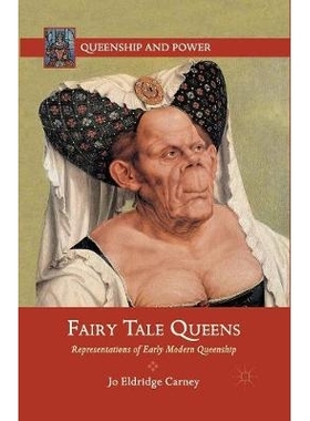 预订 Fairy Tale Queens: Representations of Early Modern Queenship: 9781349444052
