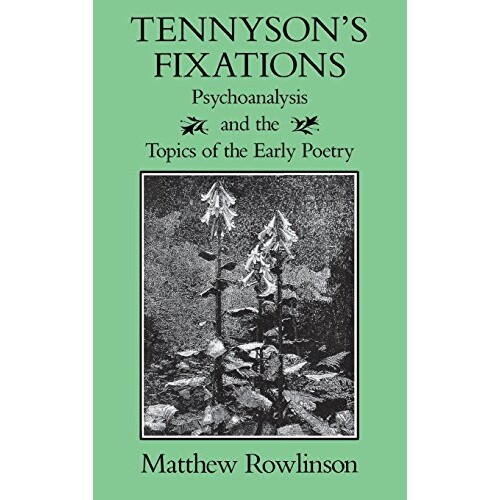 预订 Tennyson’s Fixations: Psychoanalysis and the Topics of Early Poetry: 9780813914787