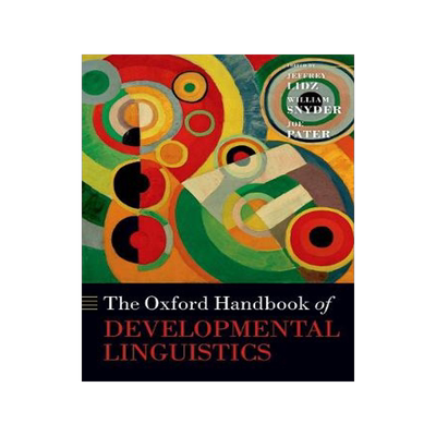 The Oxford Handbook of Developmental Linguistics 9780198826750