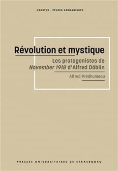 [预订]Révolution et mystique : les protagonistes de November 1918 d’Alfred Döblin 9791034401475