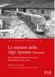 [预订]Le miniere delle Alpi Apuane (Toscana) 9781407358321