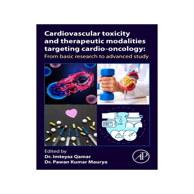 [预订]Cardiovascular Toxicity and Therapeutic Modalities Targeting Cardio-Oncology