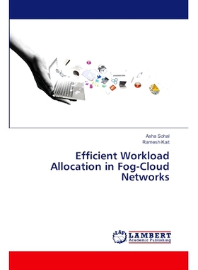 预订 Efficient Workload Allocation in Fog-Cloud Networks 雾云网络中高效的工作负载分配: 9786207465125