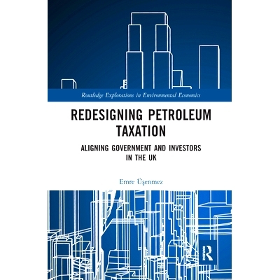 预订 Redesigning Petroleum Taxation: Aligning Government and Investors in the UK 重新设计石油税：调整英国*和投资者: 9